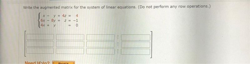 Write the augmented matrix for the system of linear equations. (Do not perform any-example-1