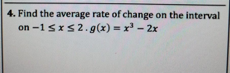 Find the average rate of change on the interval (SHOW ALL WORK)-example-1