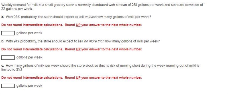 Weekly demand for milk at a small grocery store is normally distributed with a mean-example-1