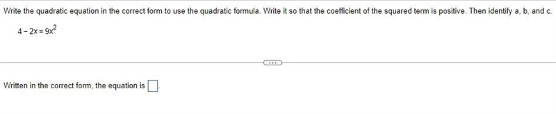 Write the quadratic equation in the correct form to use the quadratic formula. Write-example-1