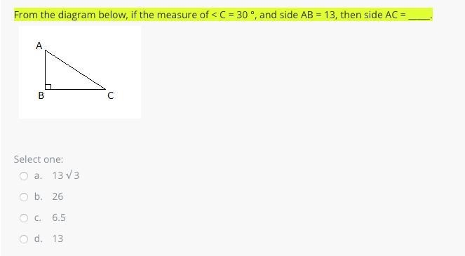 From the diagram below, if the measure of < C = 30 °, and side AB = 13, then side-example-1