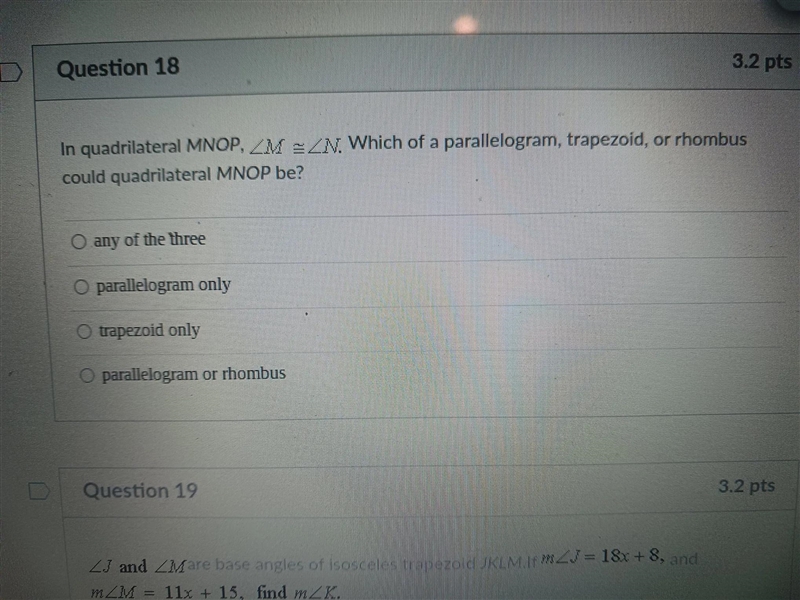 In quadrilateral MNOP, ZMZN. Which of a parallelogram, trapezoid, or rhombus could-example-1