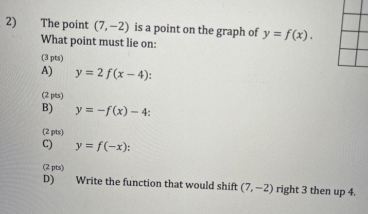 The point (7,-2) is a point on the graph of y=f(x) what point must lie on: A) y=2f-example-1