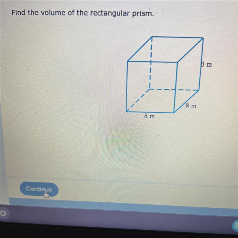 Find the volume of the rectangular prism. 8 m 8 m 8 m-example-1