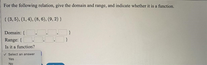 For the following relation, give the domain and range, and indicate whether it is-example-1