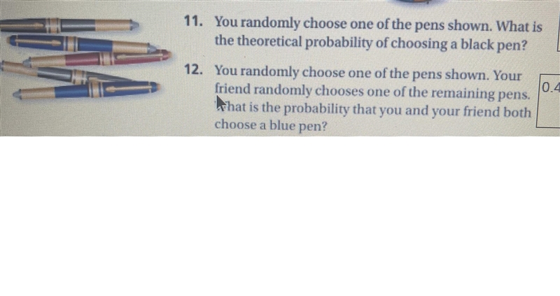 You randomly chose one of the pens shown. Your friend randomly chooses one of the-example-1