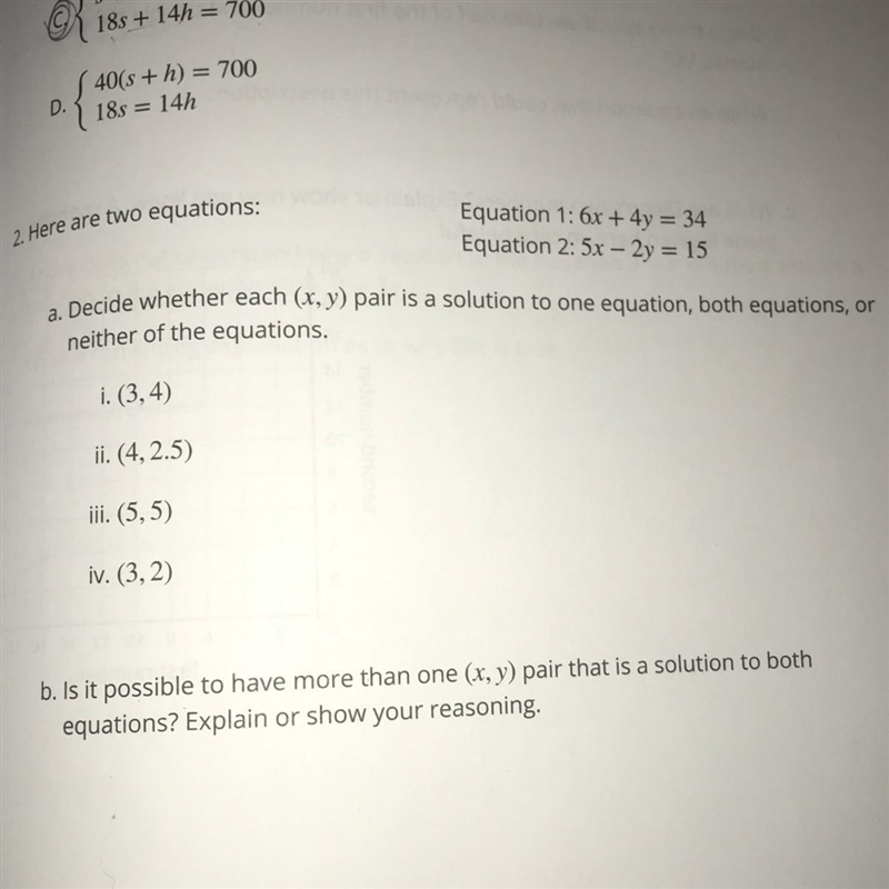 2 Here are two equations:Equation 1: 6x + 4y = 34Equation 2: 5x – 2y = 15ide whether-example-1