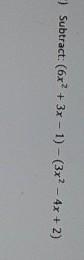 Subtract: (6x^2 + 3x - 1)-(3x^2 - 4x + 2)-example-1