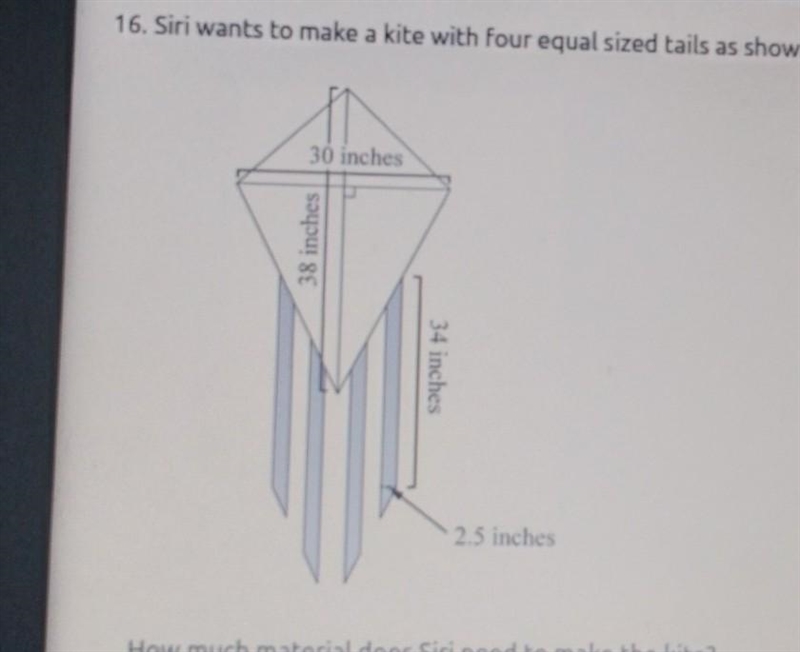 Siri wants to make a kite with four equal sized ties as shown below how much material-example-1