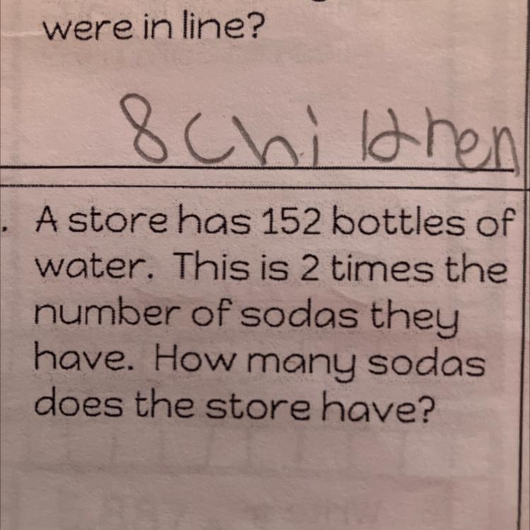 4. A store has 152 bottles of water. This is 2 times the number of sodas they have-example-1