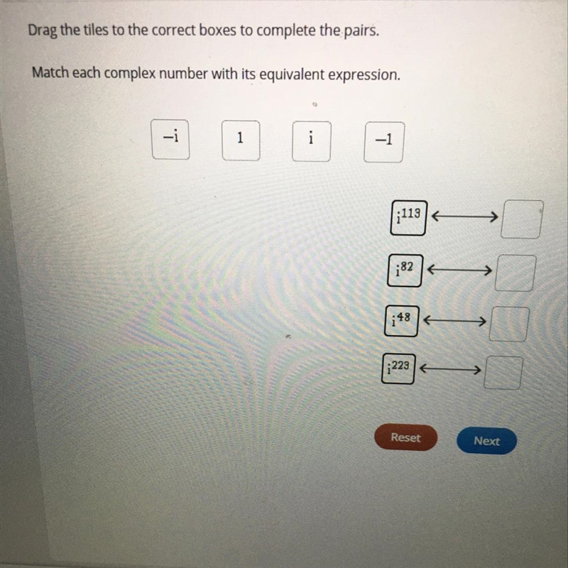 2.Drag the tiles to the correct boxes to complete the pairs.Match each complex number-example-1