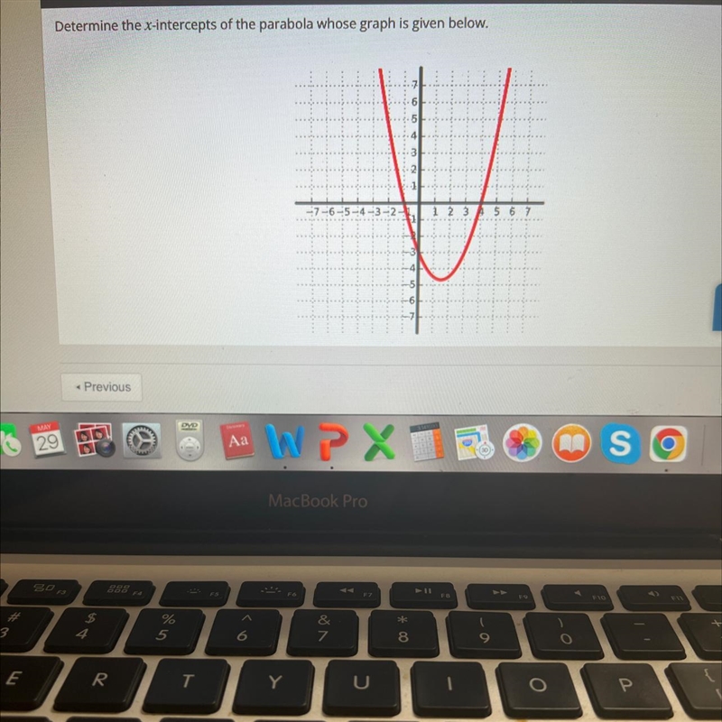 Determine the X intercepts of the para bola whose graph is given below write your-example-1