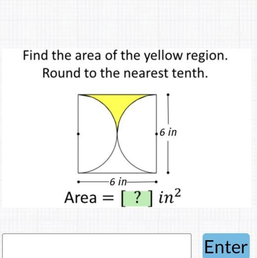 Find the area of the yellow region. Round to the nearest tenth. DCH 6 in -6 in- Area-example-1