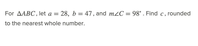 For ABC, let a = 28, b = 47, and,.........-example-1