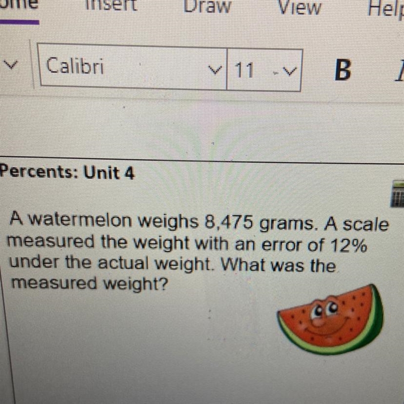 A watermelon weighs 8,475 grams. A scale measured the weight with an error of 12% under-example-1