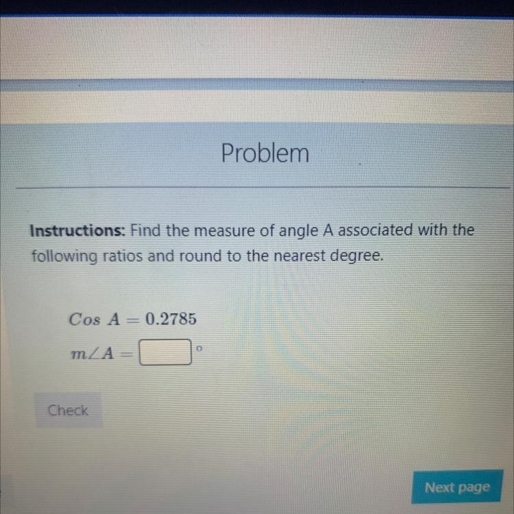 Instructions: Find the measure of angle A associated with thefollowing ratios and-example-1