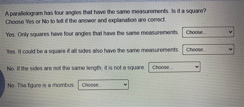 хA parallelogram has four angles that have the same measurements. Is it a square?Choose-example-1