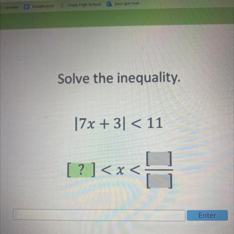 Solve the inequality.|7x + 3 < 11?] < x <00-example-1