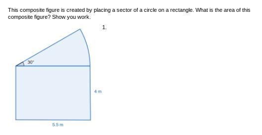 Please Help! This composite figure is created by placing a sector of a circle on a-example-1