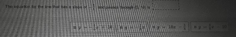 The equation for the line that has a slope of and passes through (0, 10) is co - 3x-example-1