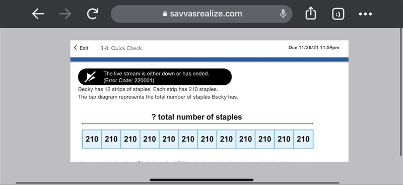 Becky has 12 strips of staples. Each strip has 210 staples.The bar diagram represents-example-1