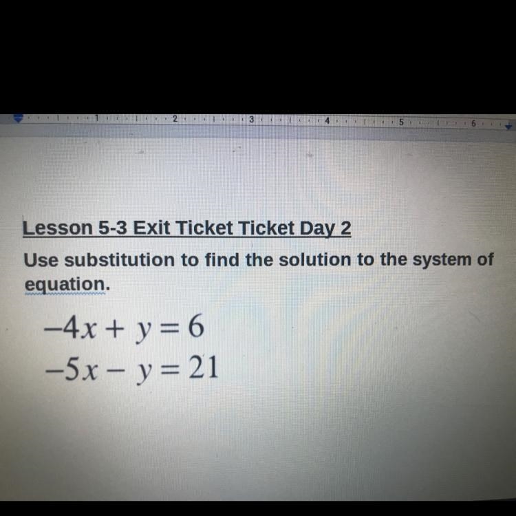 Use substitution to find the solution to the system ofequation.-4x + y = 6-5x – y-example-1