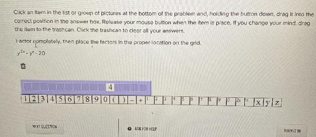 the item to the trashcan. Click the trashcan to clear all your answers.Factor pmpletely-example-1