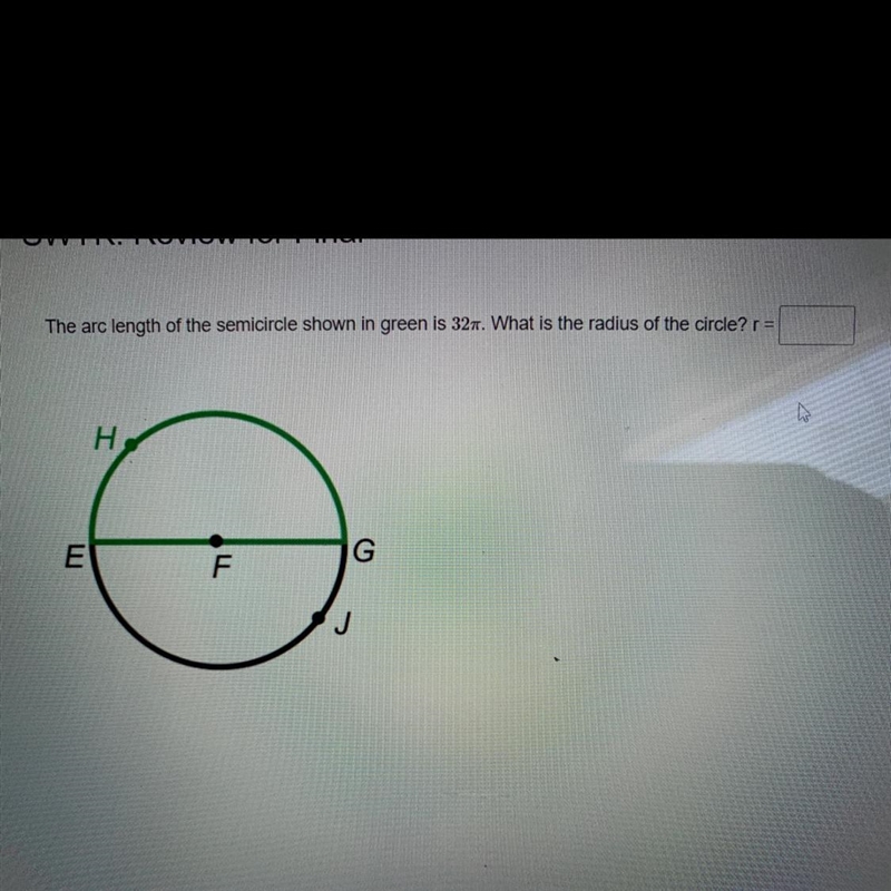 The arc length of the semicircle shown in green is 34. What is the radius of the circle-example-1