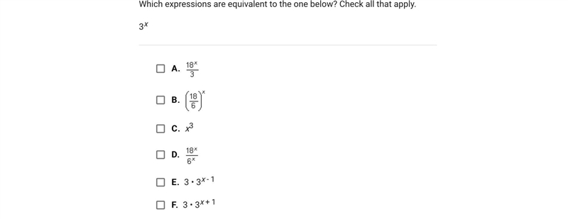 Which expressions are equivalent to the one below? Check all that apply.3xA.B.C.x-example-1