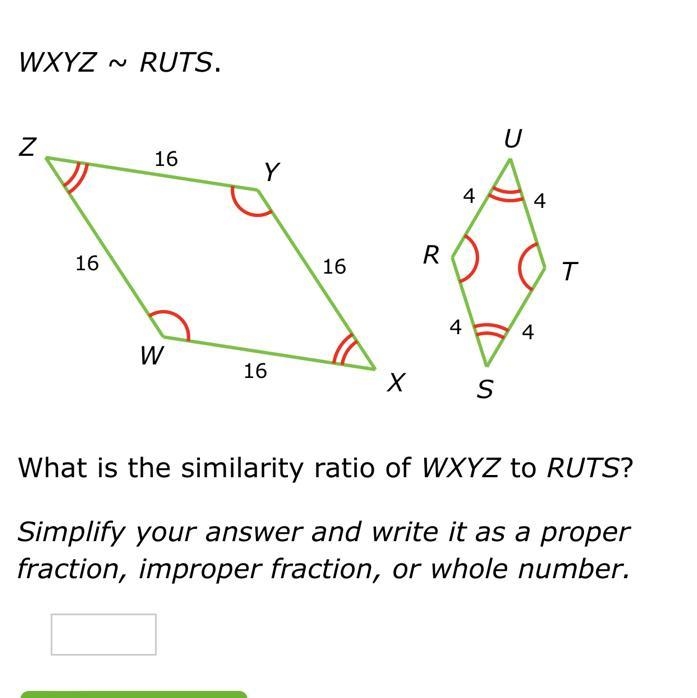 WXYZ~RUTS.16161616WZYX4444RSTUWhat is the similarity ratio of WXYZ to RUTS?Simplify-example-1