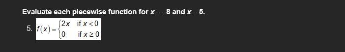 Evaluate each piecewise function for x 8 and x 5.-example-1