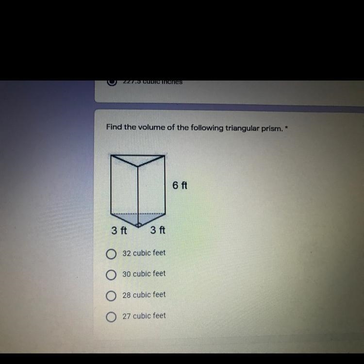 15 pointsFind the volume of the following triangular prism.*6 ft3 ft3 ft32 cubic feet-example-1