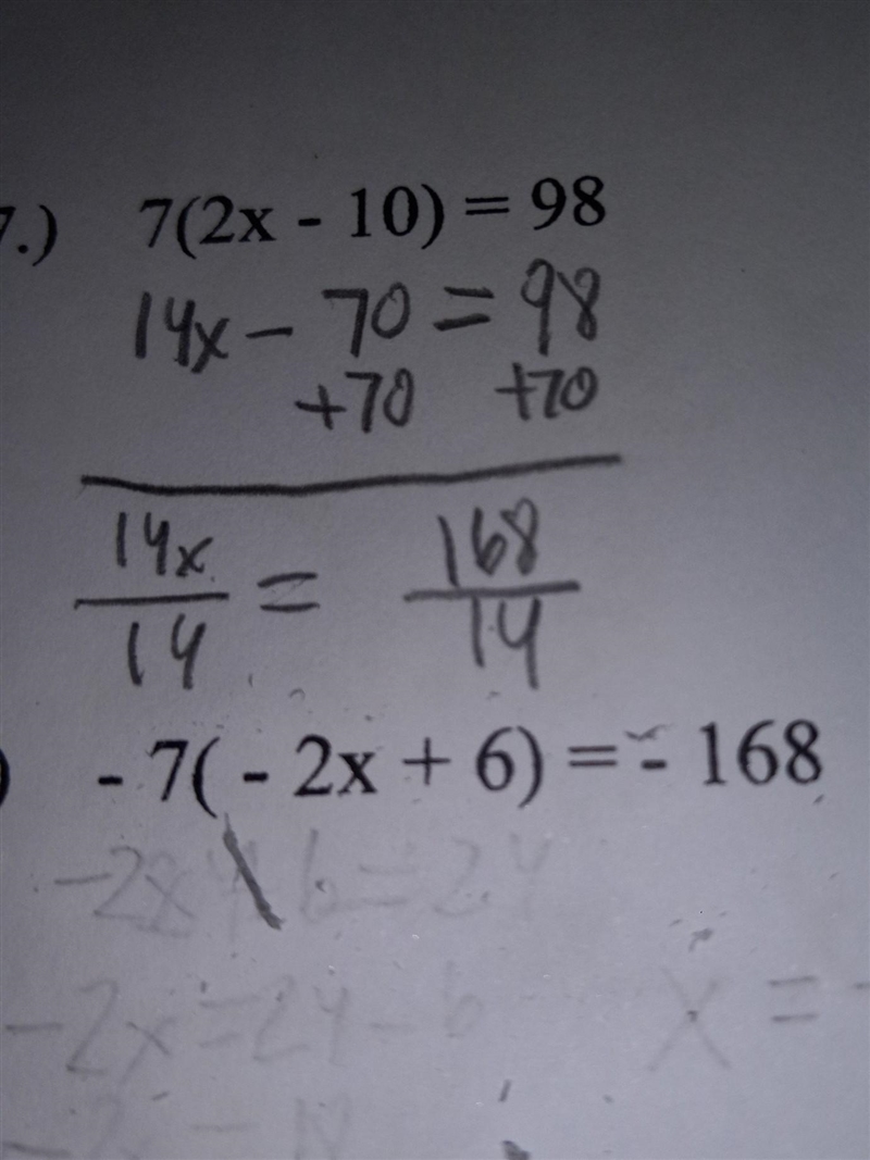 PLS HELP ME SOLVE THIS LIKE THE EQUATION ABOVE!!! -7(-2x + 6)= -168​-example-1