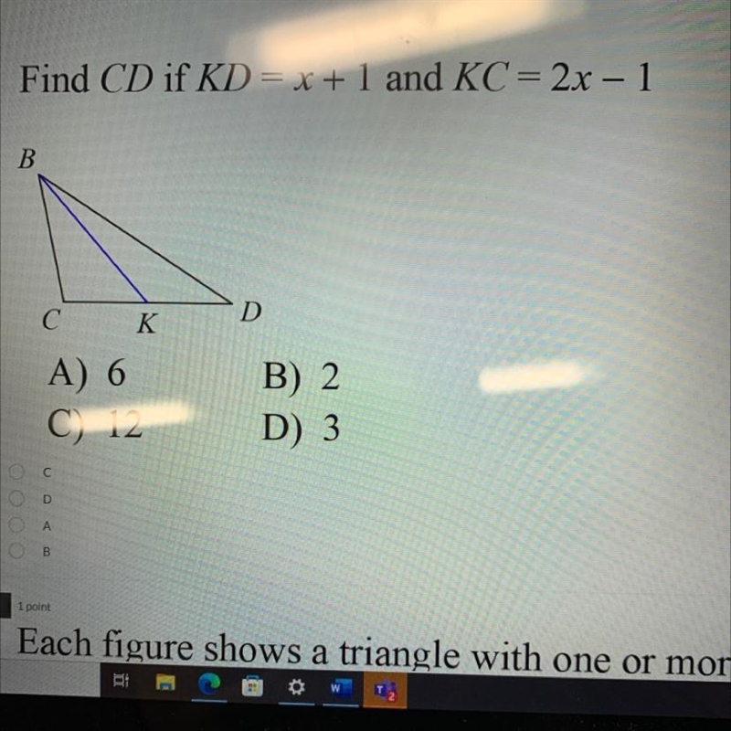 Find CD if KD=x+1 And KC=2x-1-example-1