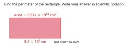 I need help, Find the perimeter of the rectangle. Write your answer in Scientific-example-1