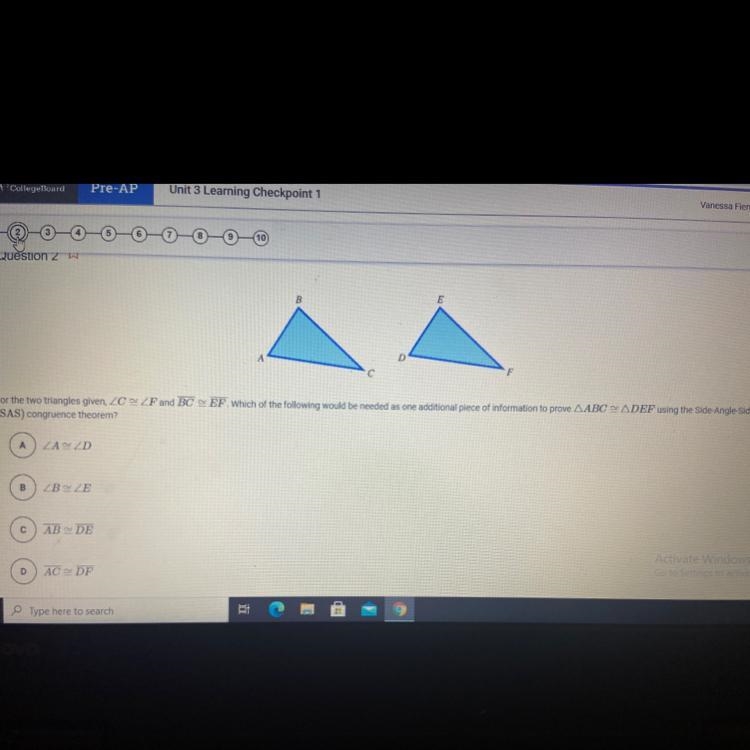 < 2 of 10Question 2SubmitFor the two triangles given, ZC ZF and BC EF Which of-example-1