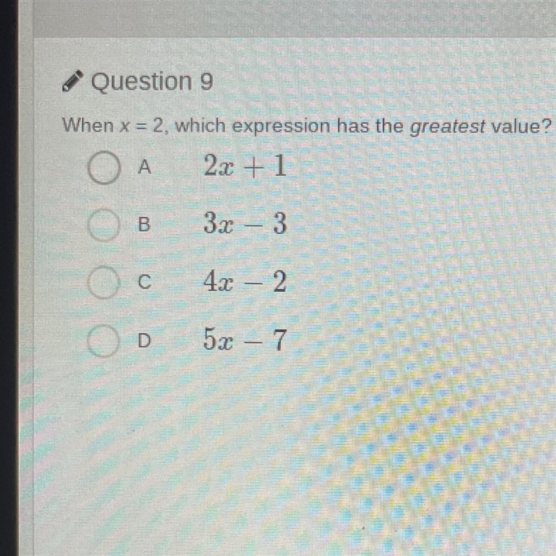 When x = 2, which expression has the greatest value? А 2x + 1 B 3x – 3 - с 4x – 2 D-example-1