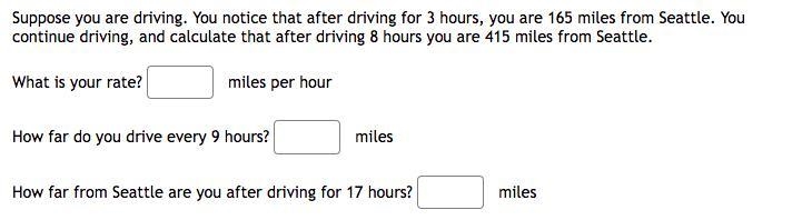 Suppose you are driving. You notice that after driving for 3 hours, you are 165 miles-example-1