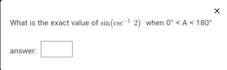 What is the exact value of sin(csc^-1 (2)), when 0° < A < 180°-example-1