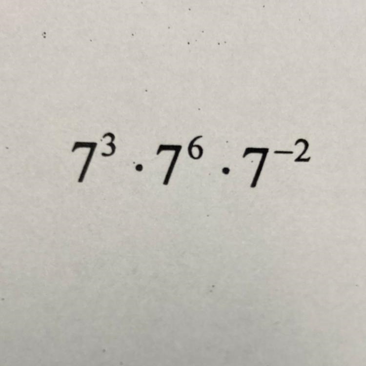 Simplifying 7^3 * 7^6 *7^-2-example-1