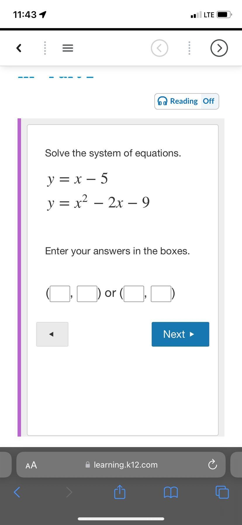 Solve the system of equations.y=x−5y=x2−2x−9 Enter your answers in the boxes.(, ) or-example-1