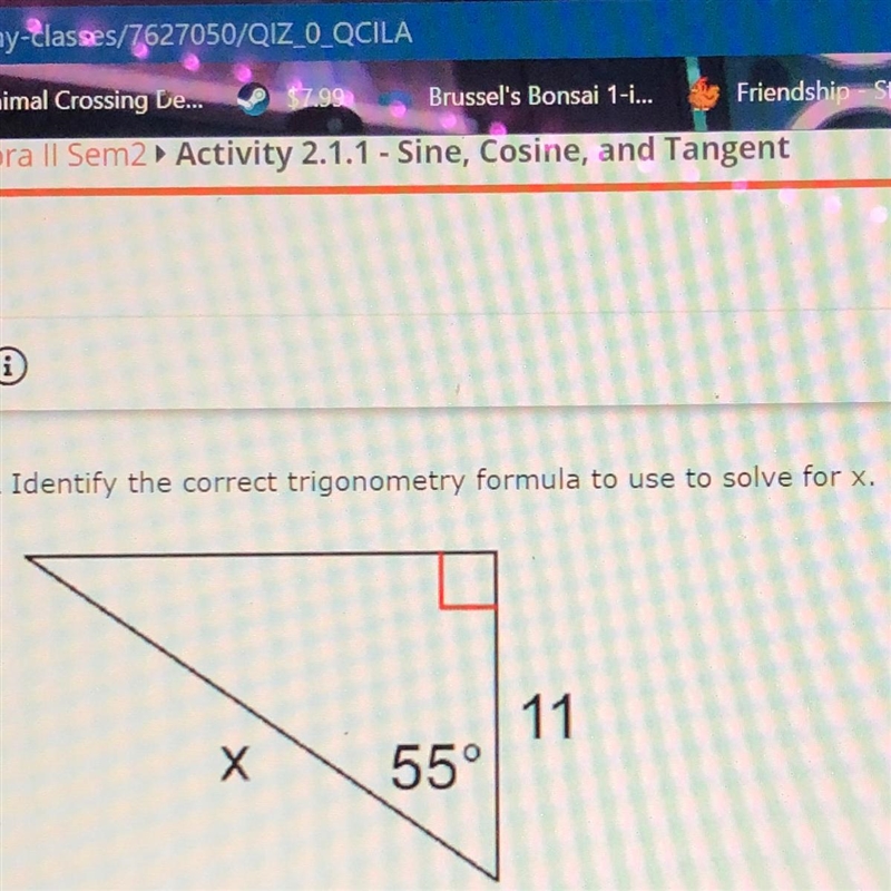 Identify the correct trigonometry formula to use to solve for x.11Х55°-example-1