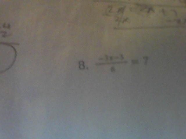 Sorry its blurry but here are the numbers just in case -3x-3 -------- =7 6-example-1