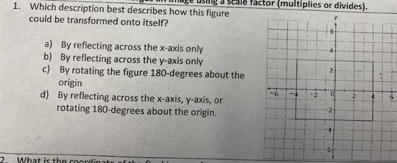 Which description best describes how this figure could be transformed onto itself-example-1