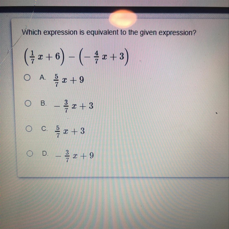 Which expression is equivalent to the given expression?(1/7x + 6) - (-4/7x + 3)-example-1