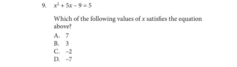 X2 + 5x – 9 = 5Which of the following values of x satisfies the equationabove?A. 7 B-example-1