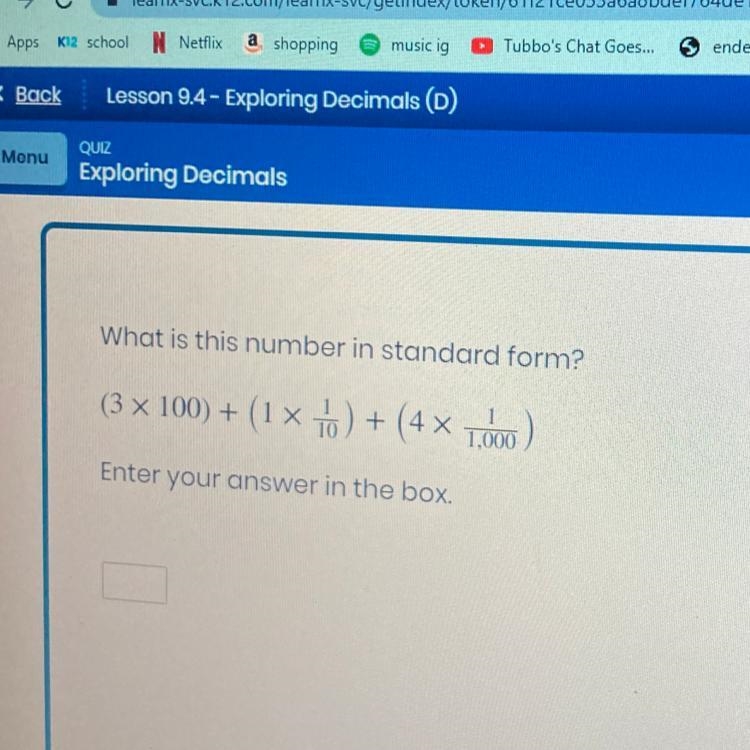 What is this number in standard torm? (3 x 100) + (1x 1/10) + (4 x 1/1,000)-example-1