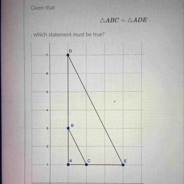 Answers are: 1. BC=3DE 2. AB/AD = CE/AC 3. AB/AD = AC/BC 4. 3BC= DE-example-1