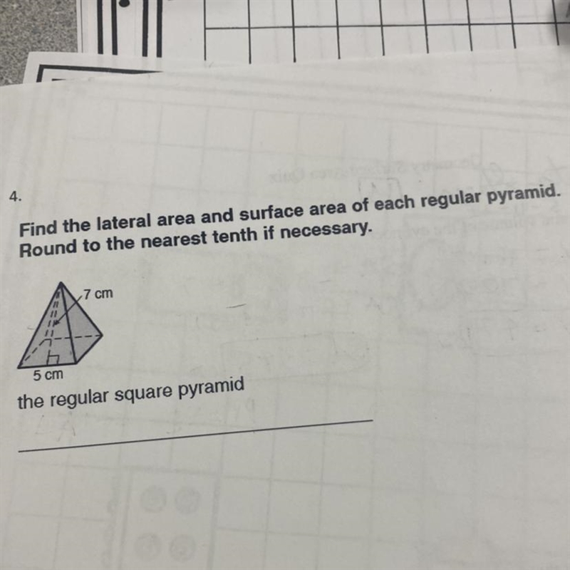 Find the lateral area and surface area of the regular square pyramid. Round to nearest-example-1