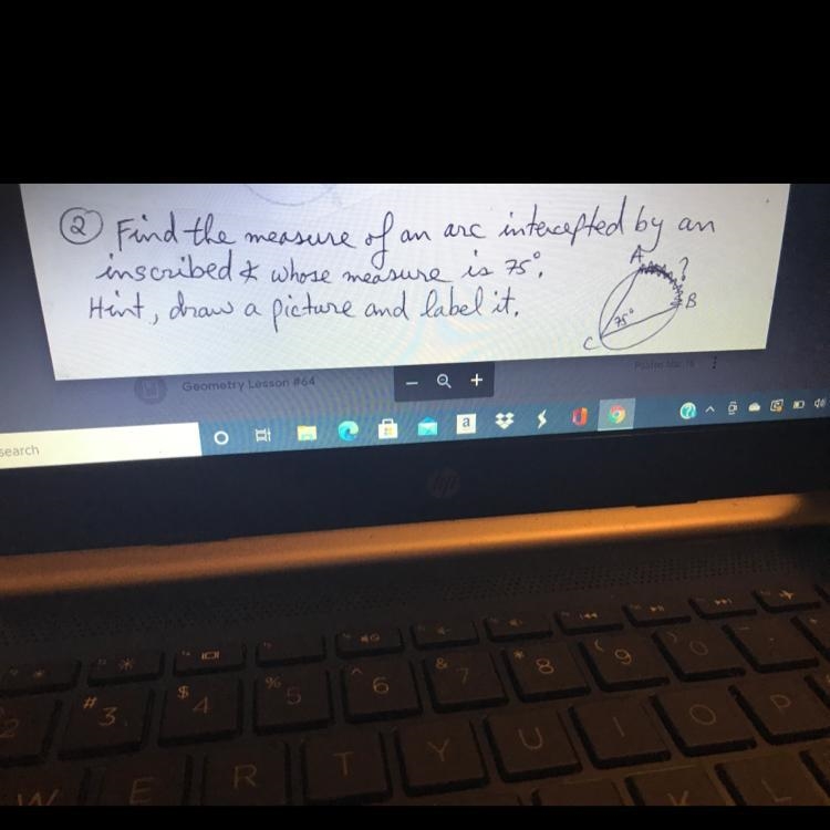 Find the measureOf an act intercept by and inscribed whose measure is 75°Hent, draw-example-1